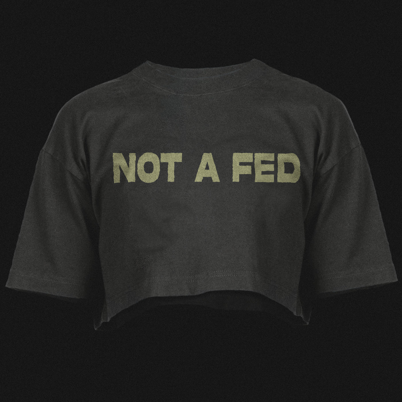 NOT A FED CROP TOP
