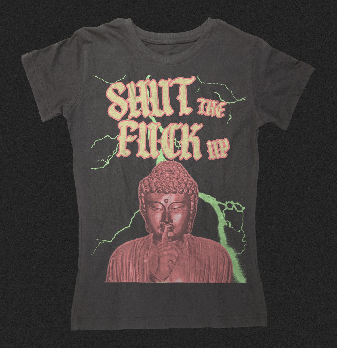 SHUT THE FUCK UP SLIM FIT