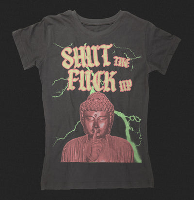 SHUT THE FUCK UP SLIM FIT